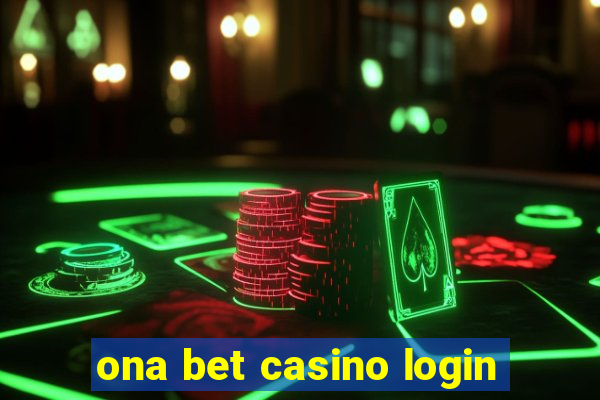 ona bet casino login